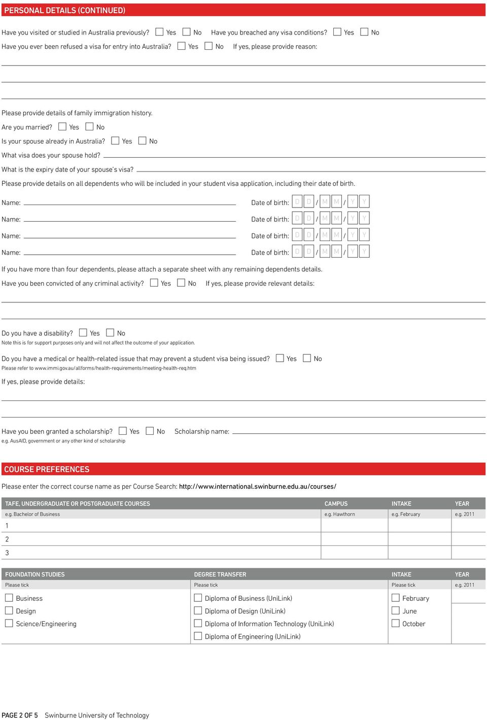 What is the expiry date of your spouse s visa? Please provide details on all dependents who will be included in your student visa application, including their date of birth.