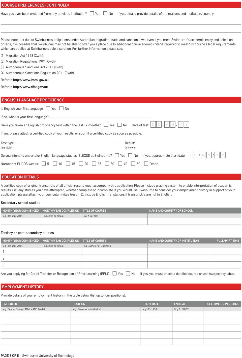 Swinburne s academic entry and selection criteria, it is possible that Swinburne may not be able to offer you a place due to additional non-academic criteria required to meet Swinburne s legal
