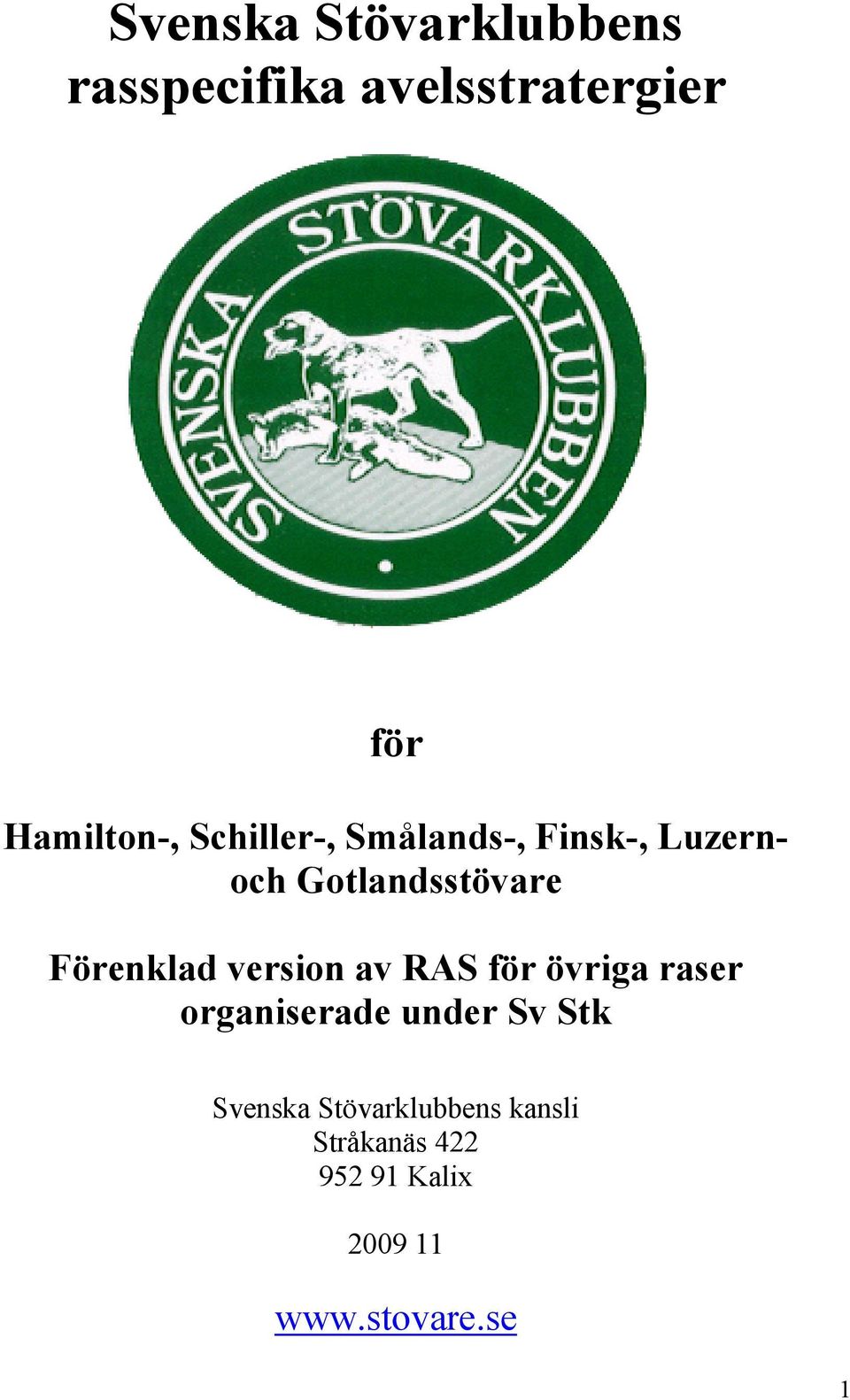 version av RAS för övriga raser organiserade under Sv Stk Svenska