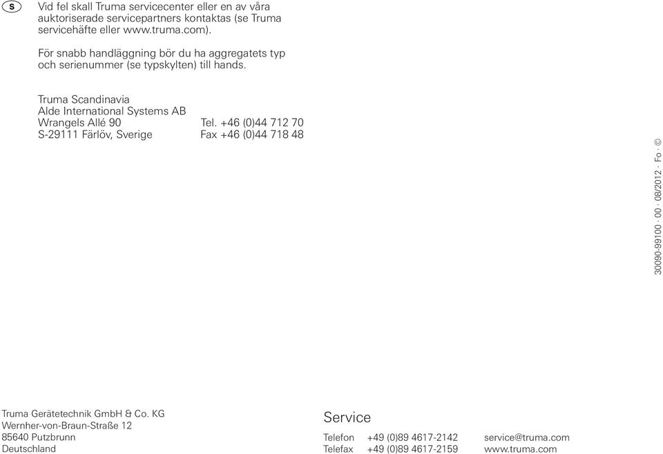 Truma Scandinavia Alde International Systems AB Wrangels Allé 90 Tel.