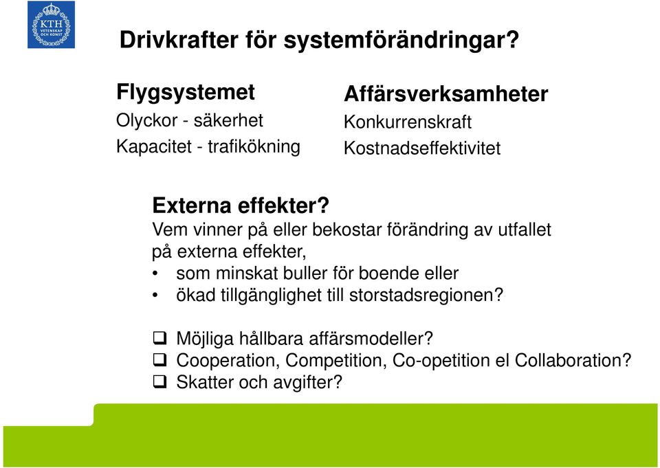 Kostnadseffektivitet Externa effekter?