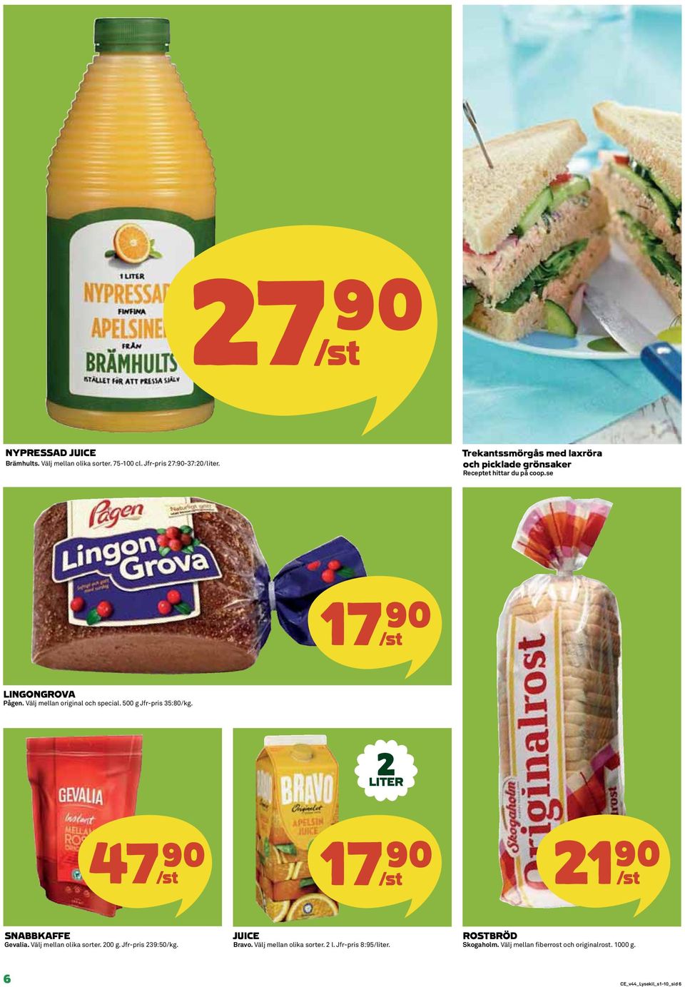 Välj mellan original och special. 500 g Jfr-pris 35:80/kg. 2 LITER 47)= /st 17)= /st 21)= /st SNABBKAFFE Gevalia.