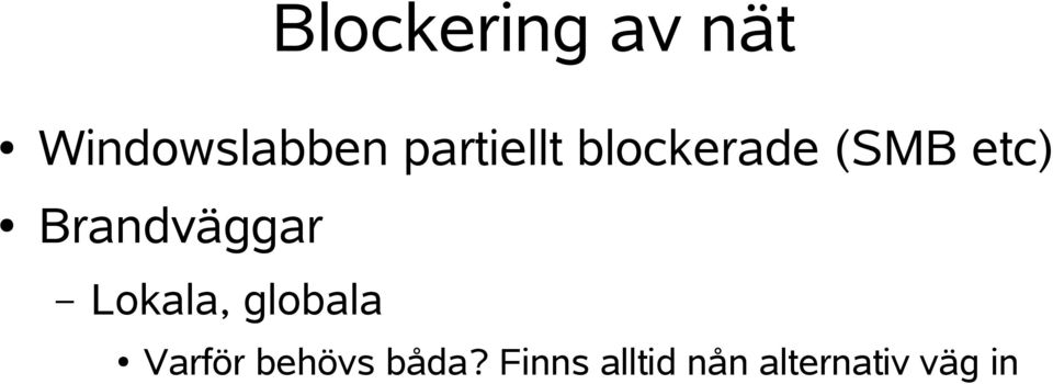 Brandväggar Lokala, globala Varför