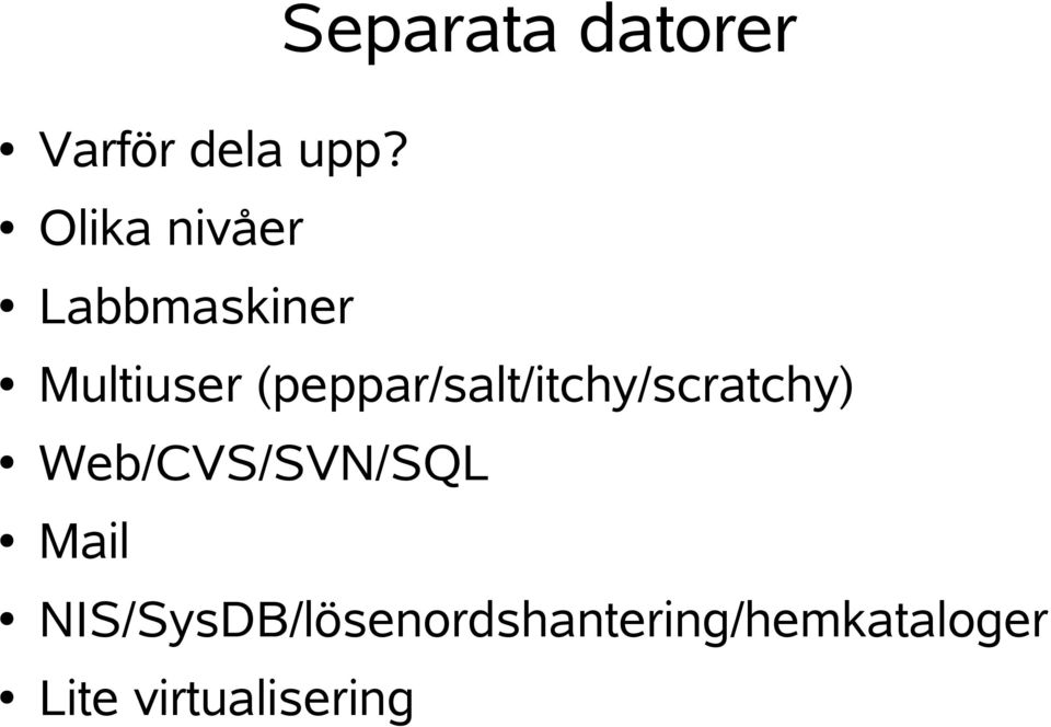 (peppar/salt/itchy/scratchy) Web/CVS/SVN/SQL