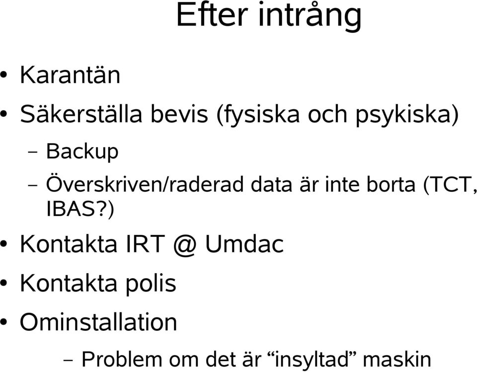 inte borta (TCT, IBAS?