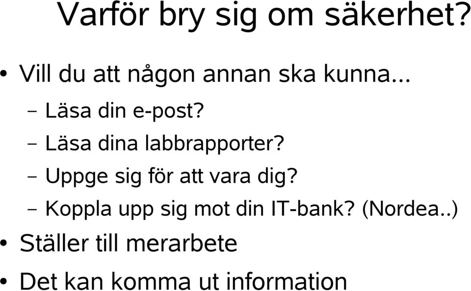 Läsa dina labbrapporter? Uppge sig för att vara dig?