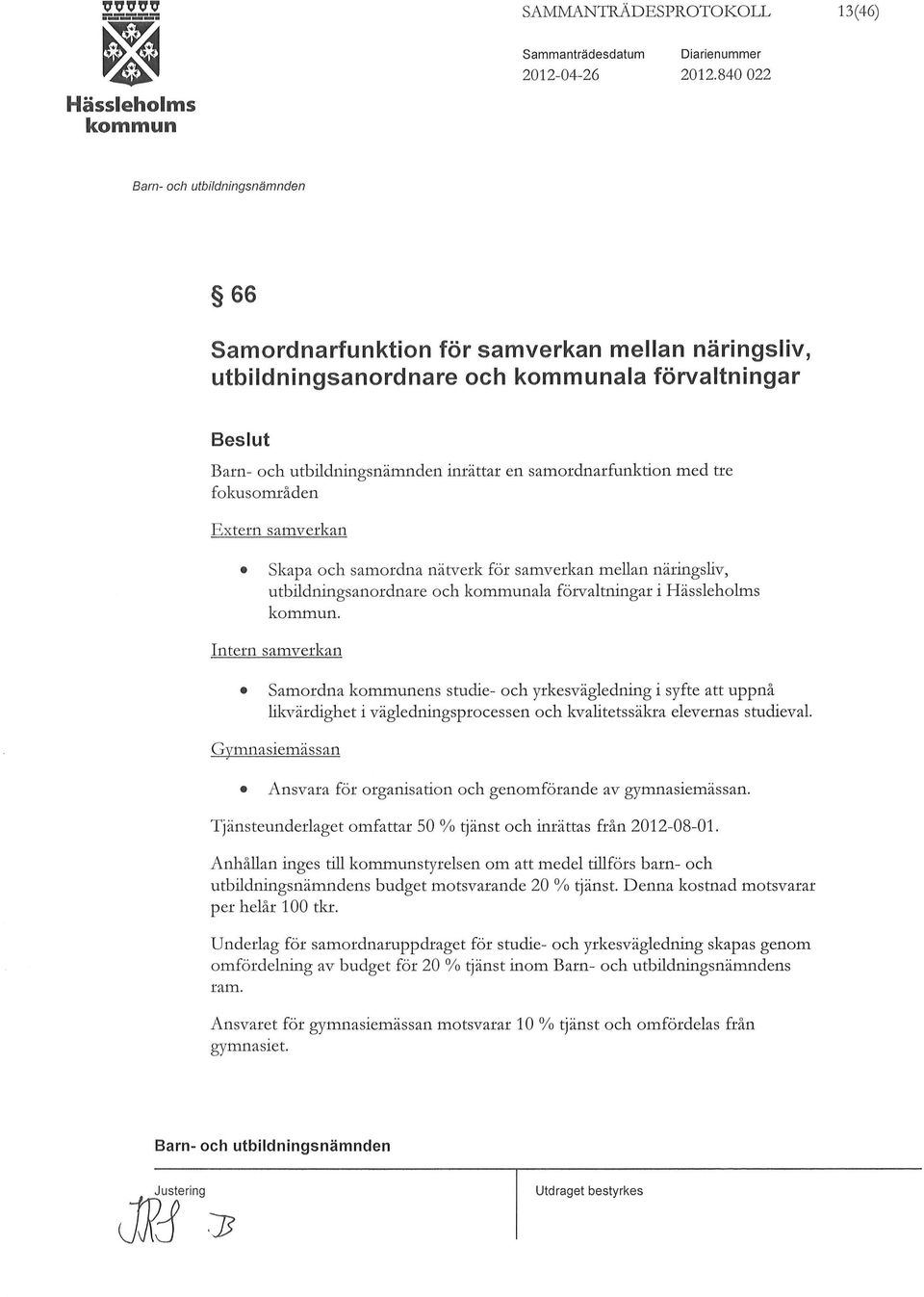 för samverkan mellan näringsliv, utbildningsanordnare och ala förvaltningar i.