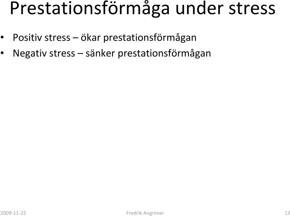 prestationsförmågan Negativ stress