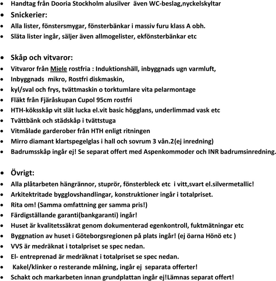 kyl/sval och frys, tvättmaskin o torktumlare vita pelarmontage Fläkt från Fjäråskupan Cupol 95cm rostfri HTH-köksskåp vit slät lucka el.