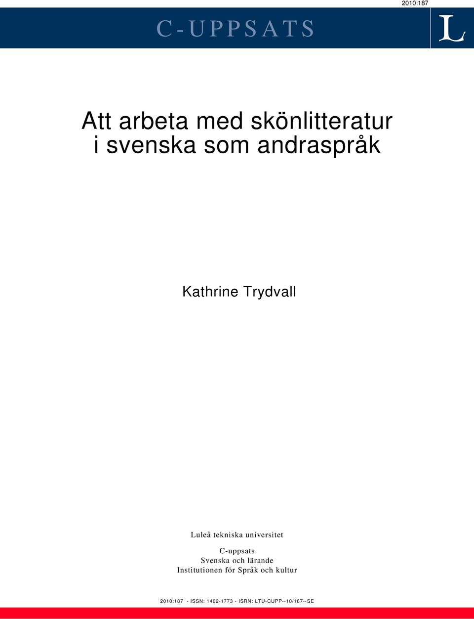 C-uppsats Svenska och lärande Institutionen för Språk och