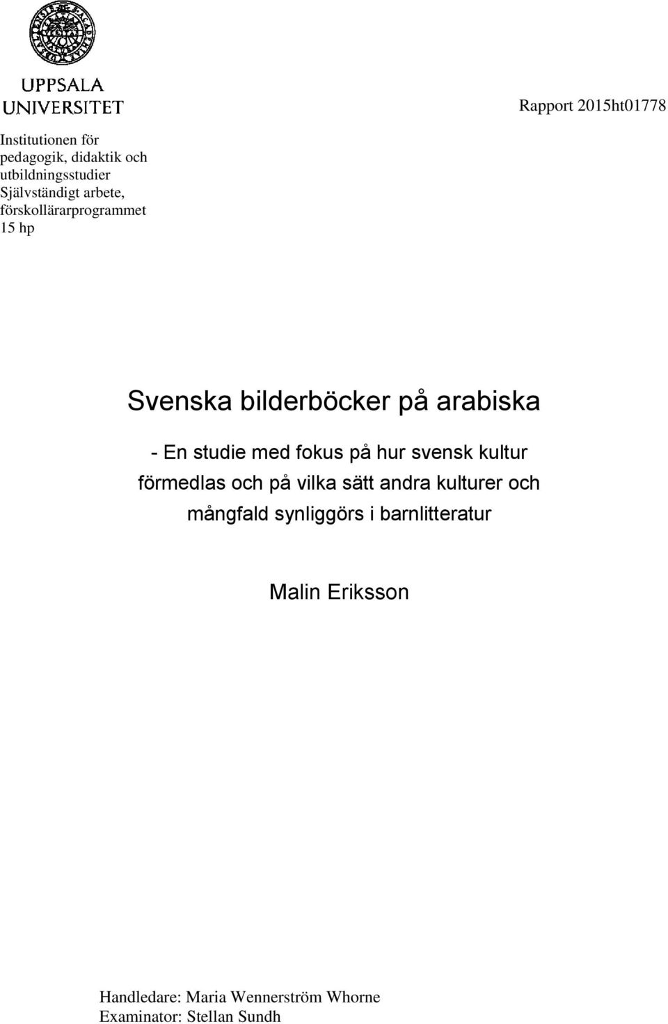 studie med fokus på hur svensk kultur förmedlas och på vilka sätt andra kulturer och