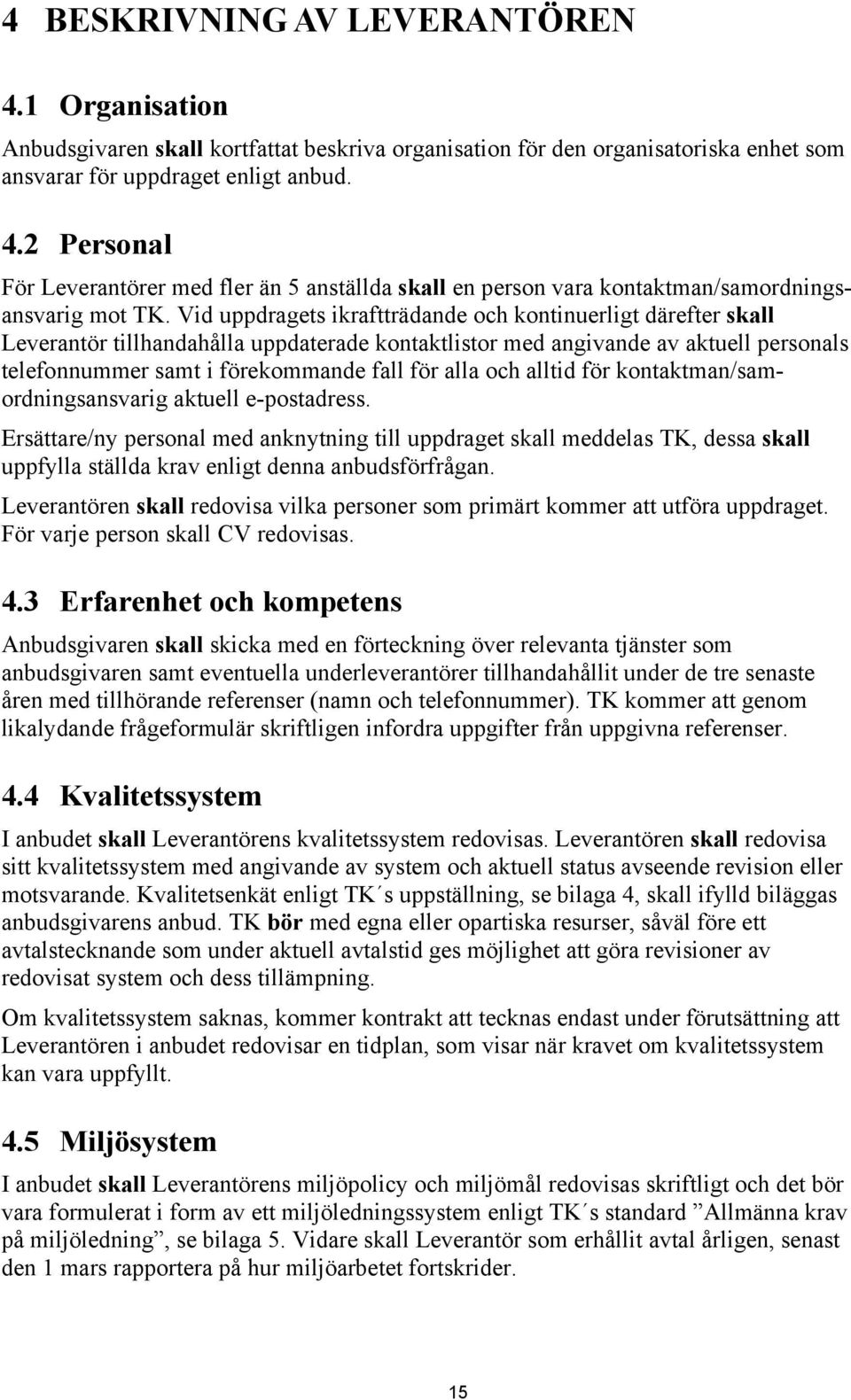 och alltid för kontaktman/samordningsansvarig aktuell e-postadress.