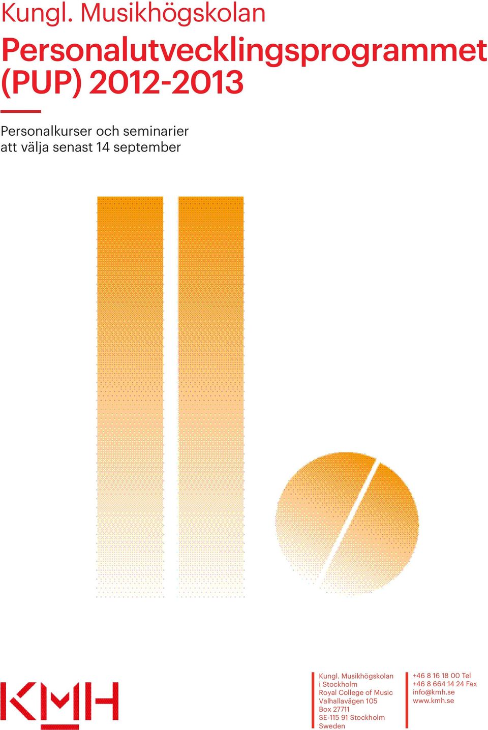 och seminarier att välja senast 14 september  Musikhögskolan i Stockholm