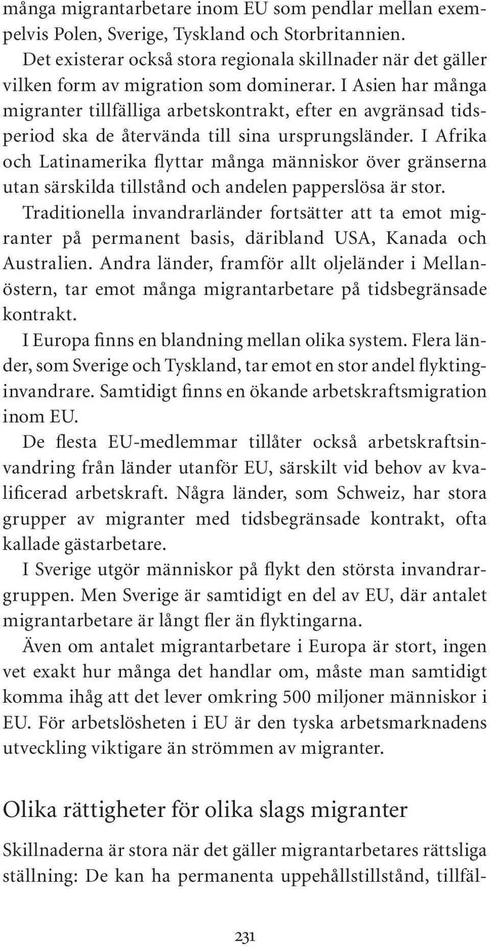 I Asien har många migranter tillfälliga arbetskontrakt, efter en avgränsad tidsperiod ska de återvända till sina ursprungsländer.