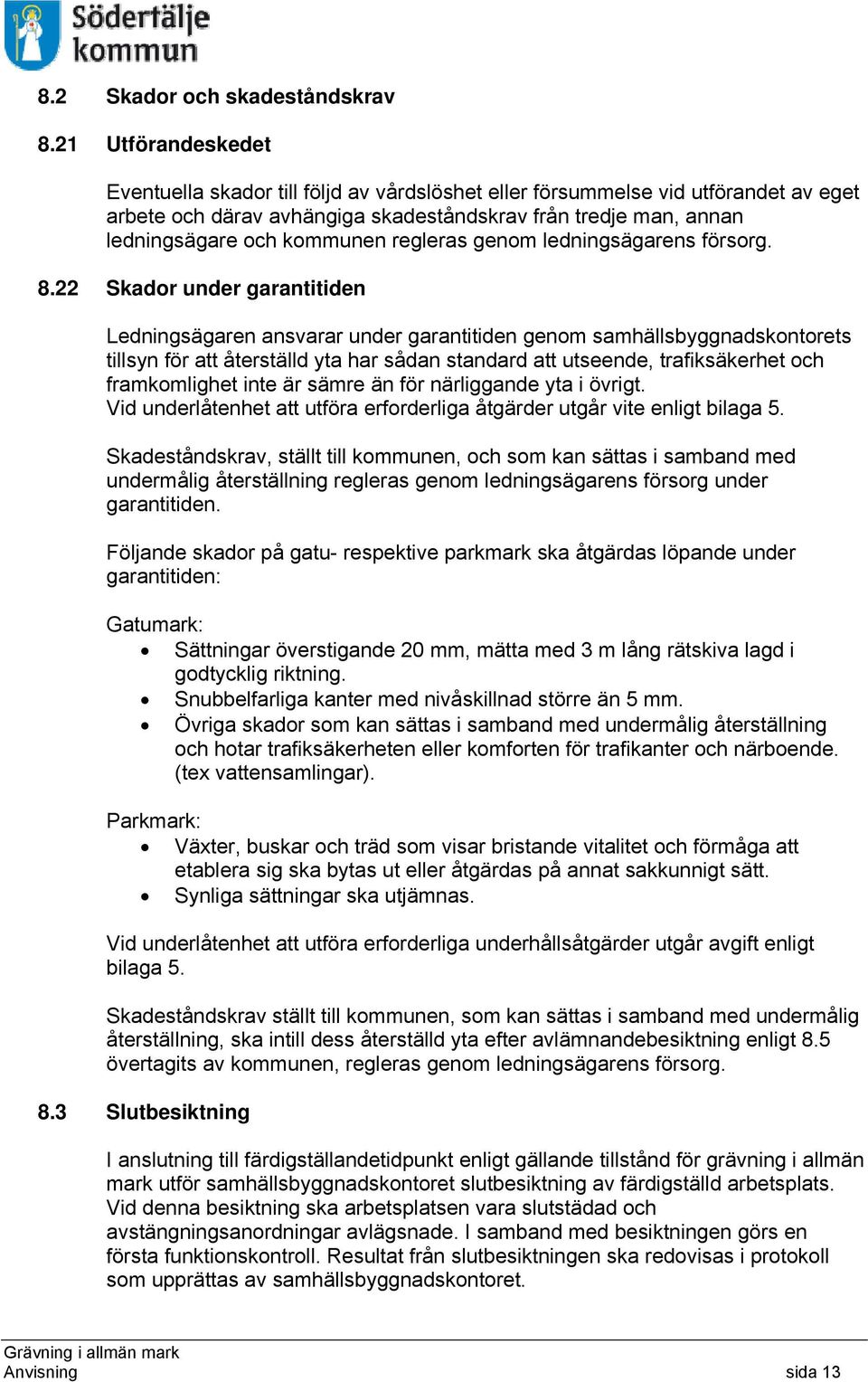 regleras genom ledningsägarens försorg. 8.