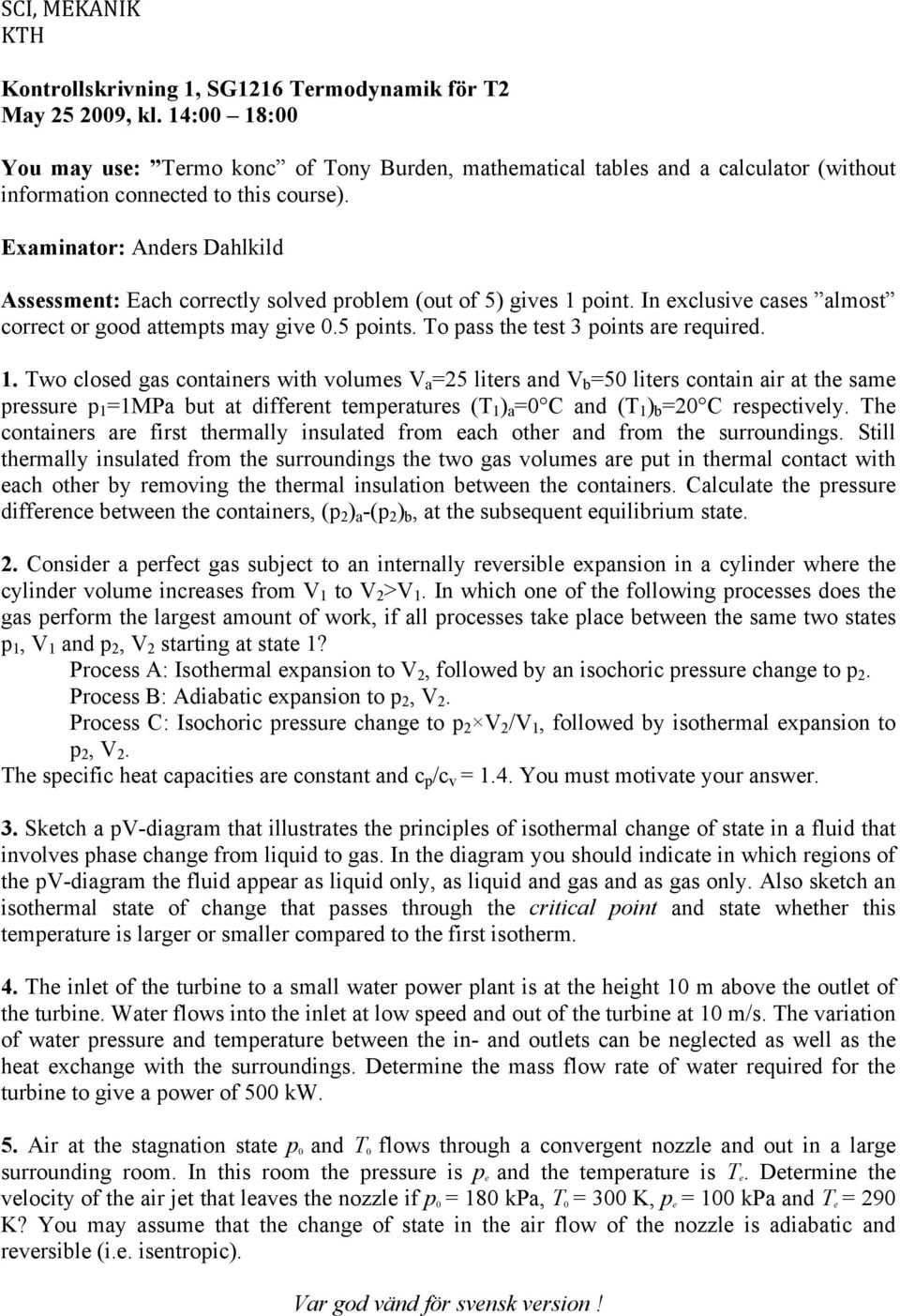 To pass the test 3 points are required.