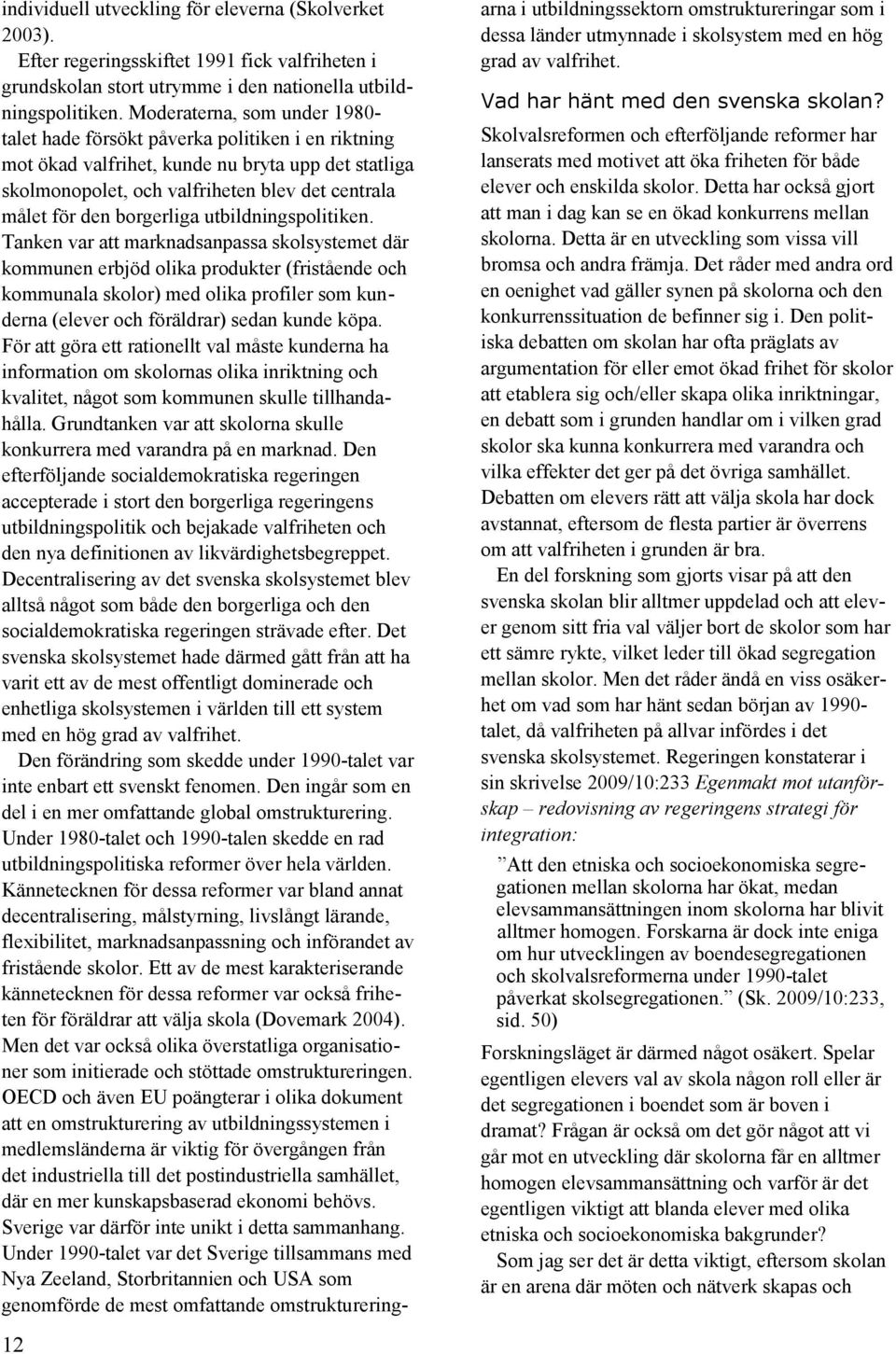 borgerliga utbildningspolitiken.