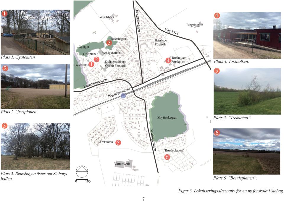 4 Förskola Stehagsskolan/ Gyabo Förskola Plats 4. Torsholken.