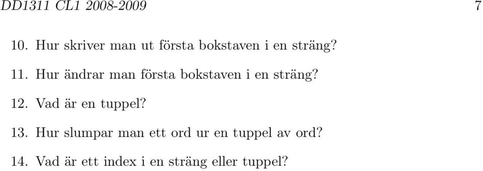 Hur ändrar man första bokstaven i en sträng? 12.