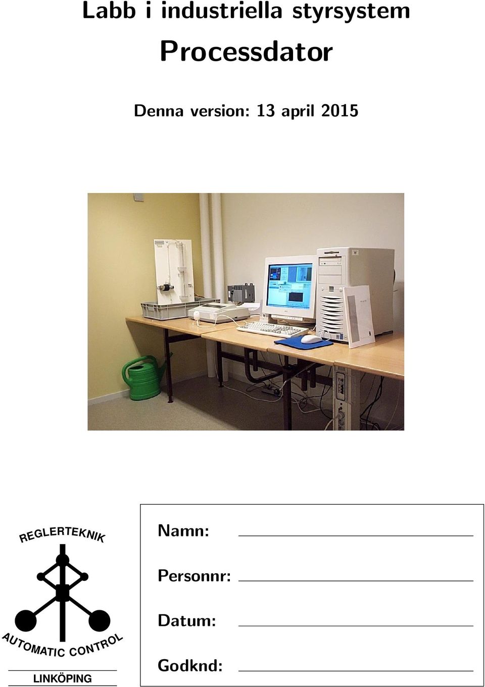 april 2015 REGLERTEKNIK Namn: