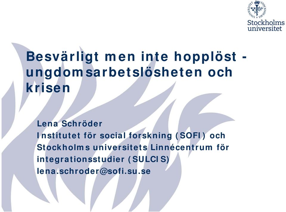 forskning (SOFI) och Stockholms universitets