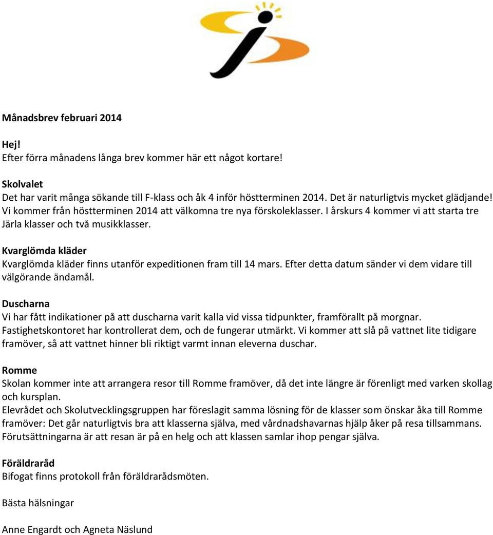 Kvarglömda kläder Kvarglömda kläder finns utanför expeditionen fram till 14 mars. Efter detta datum sänder vi dem vidare till välgörande ändamål.