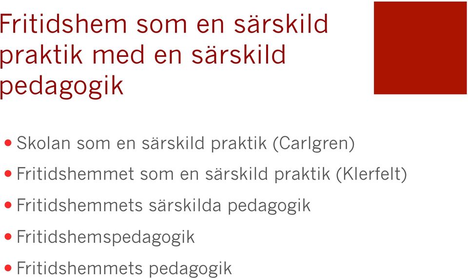 Fritidshemmet som en särskild praktik (Klerfelt)