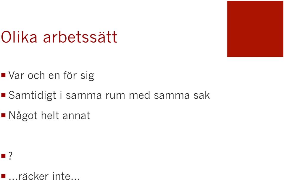 samma rum med samma sak