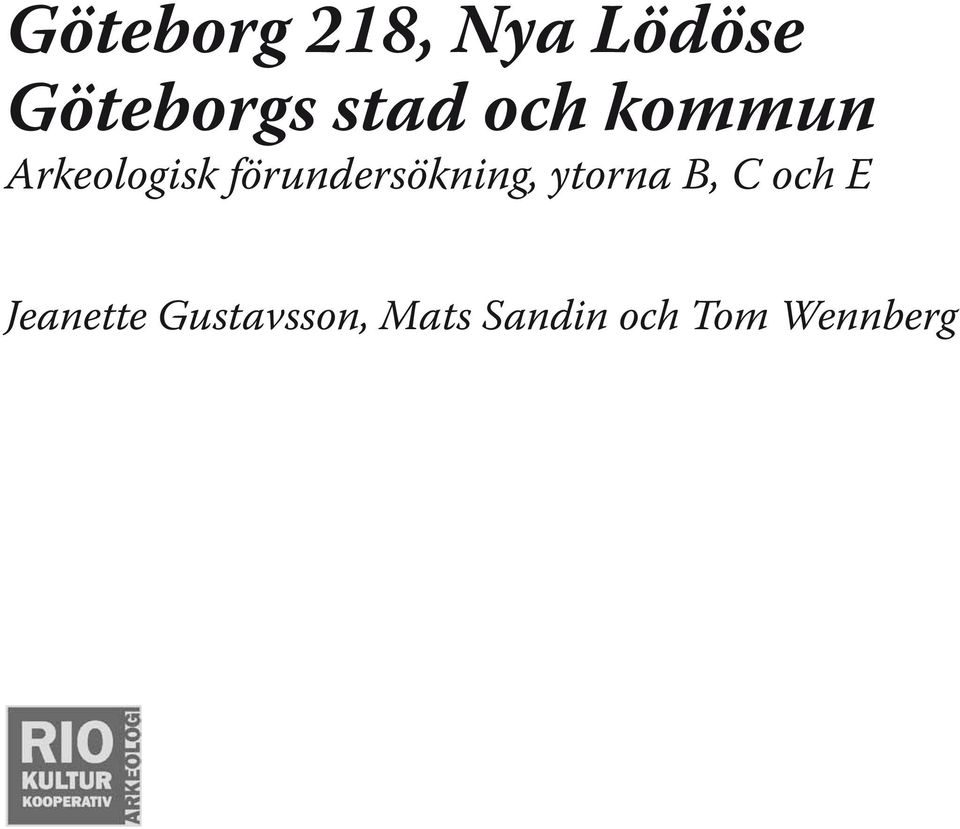 förundersökning, ytorna B, C och E