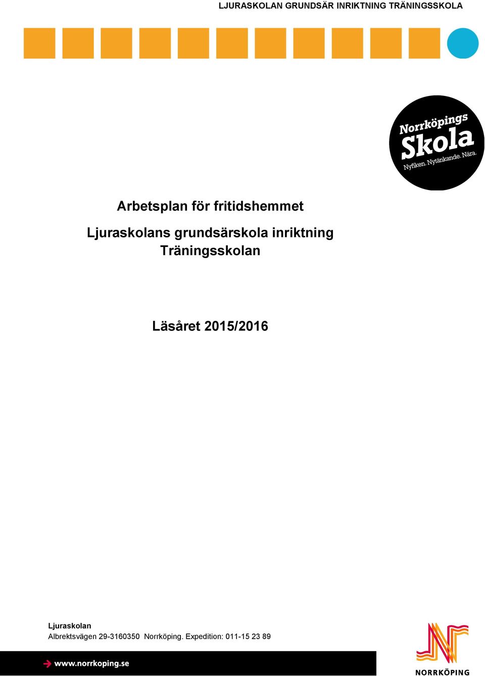 grundsärskola inriktning Träningsskolan Läsåret