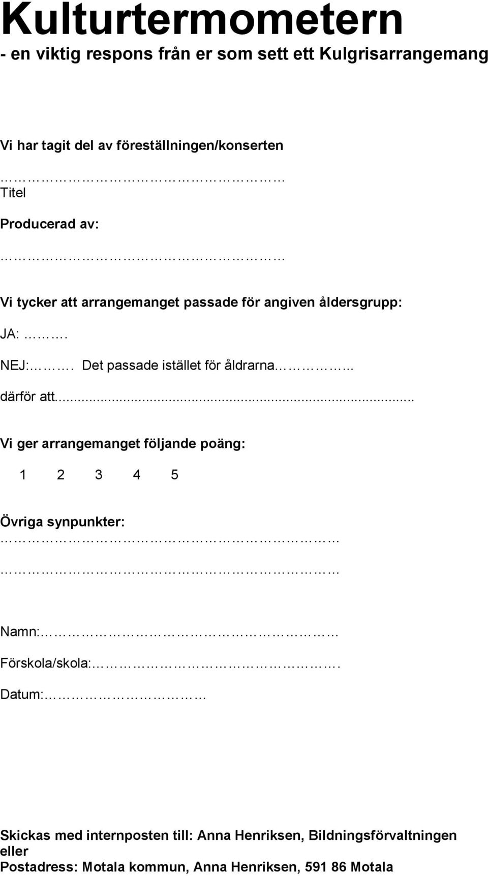 Det passade istället för åldrarna... därför att.