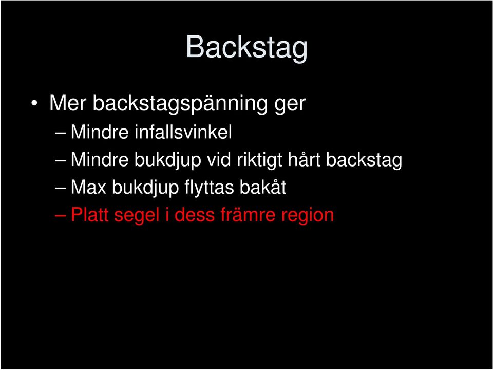 vid riktigt hårt backstag Max bukdjup