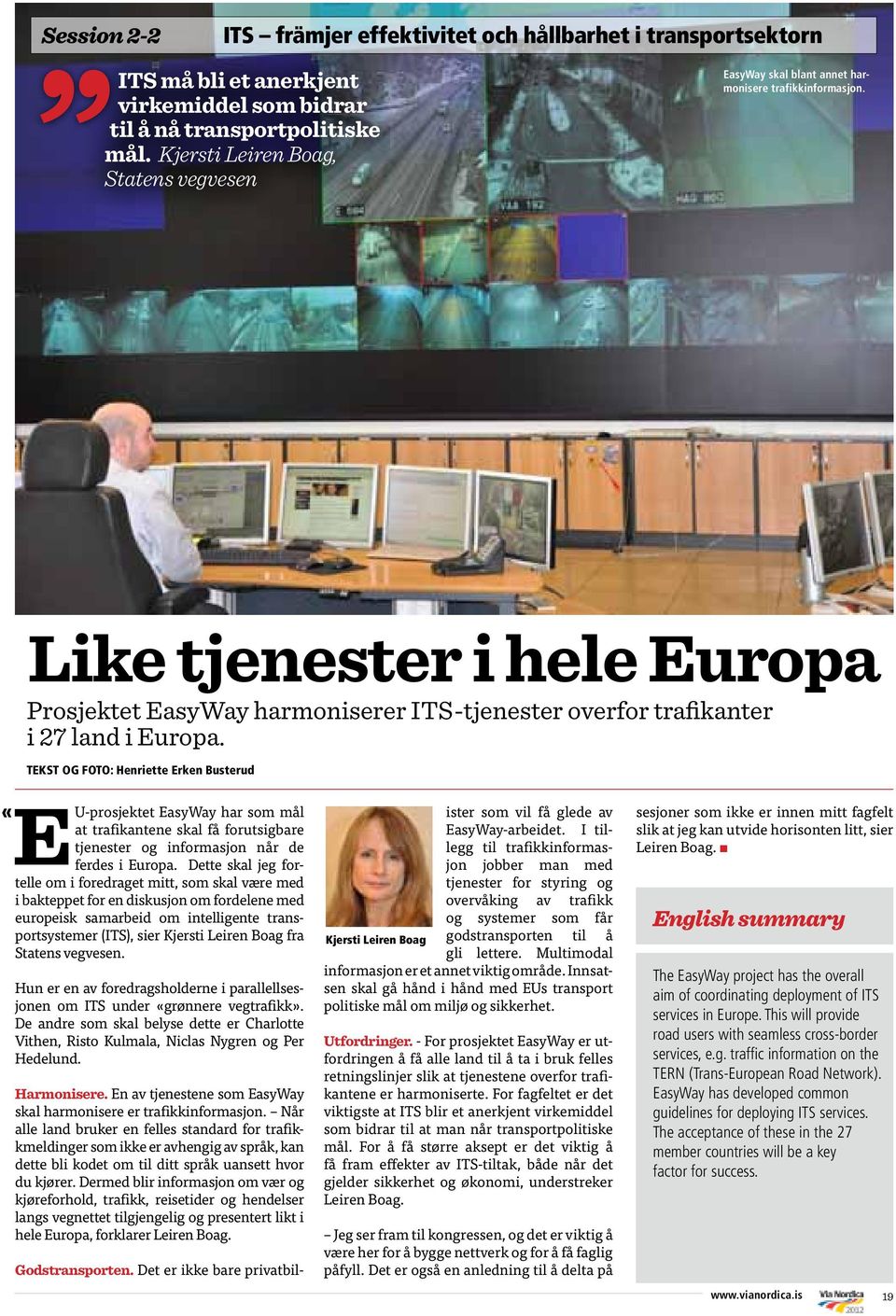 Like tjenester i hele Europa Prosjektet EasyWay harmoniserer ITS-tjenester overfor trafikanter i 27 land i Europa.