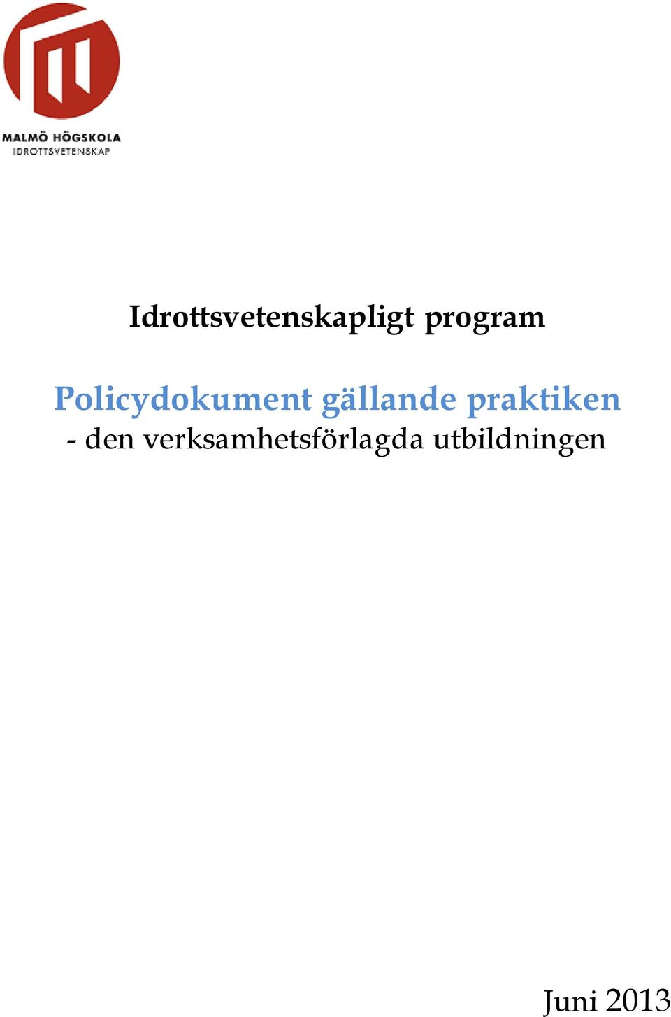 gällande praktiken - den