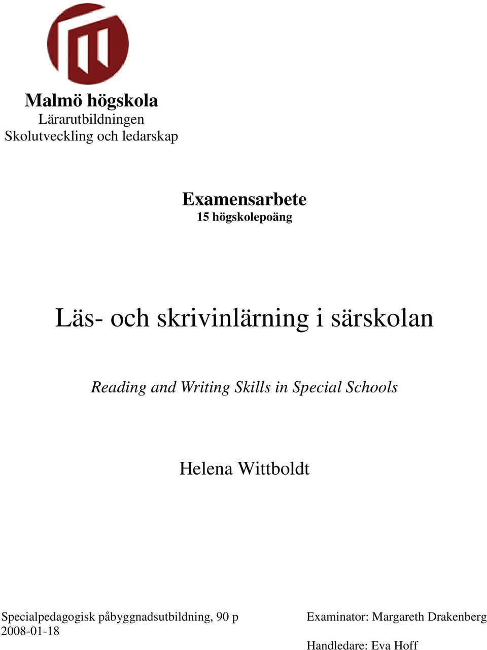 Skills in Special Schools Helena Wittboldt Specialpedagogisk