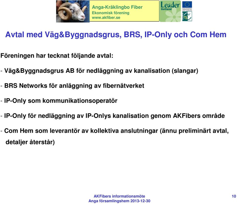 fibernätverket - IP-Only som kommunikationsoperatör - IP-Only för nedläggning av IP-Onlys kanalisation