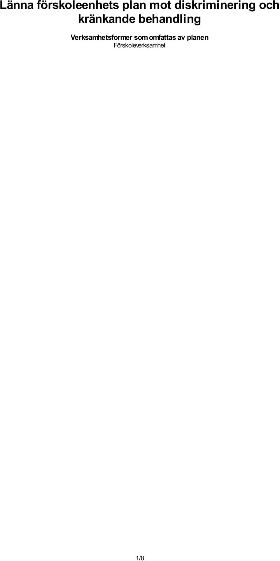 behandling Verksamhetsformer som