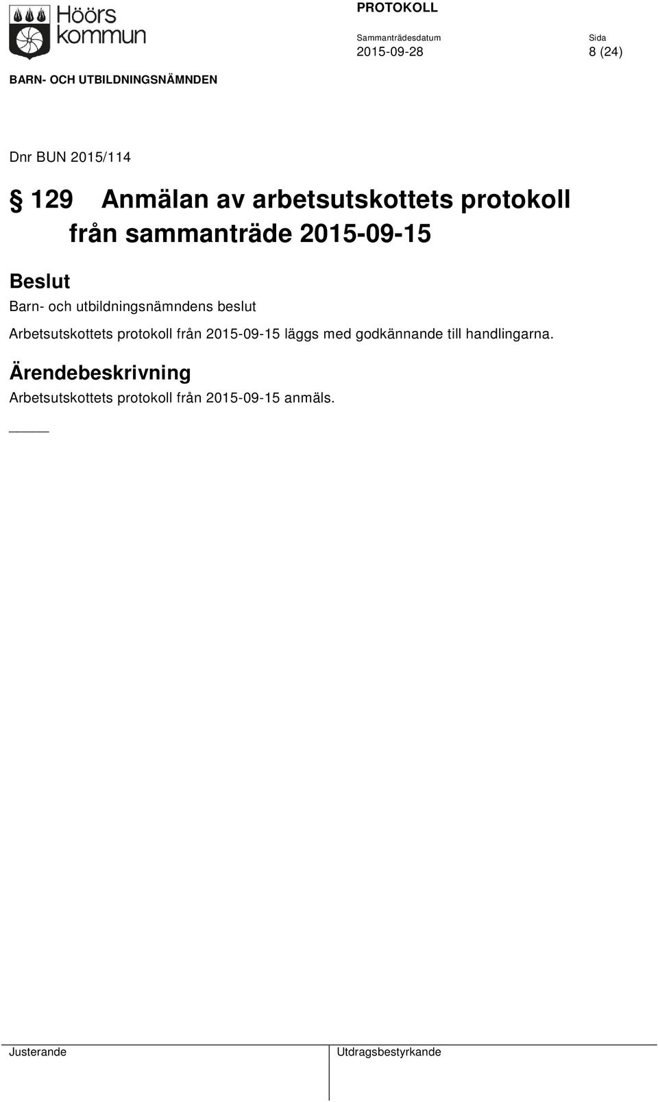 Arbetsutskottets protokoll från 2015-09-15 läggs med