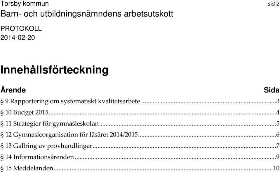 .. 4 11 Strategier för gymnasieskolan.