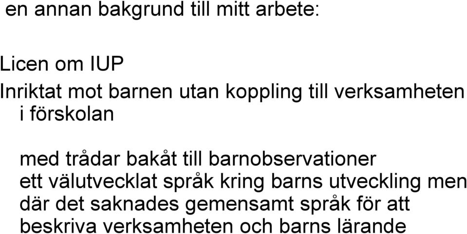 barnobservationer ett välutvecklat språk kring barns utveckling men