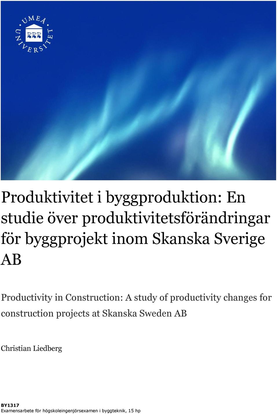 productivity changes for construction projects at Skanska Sweden AB Christian