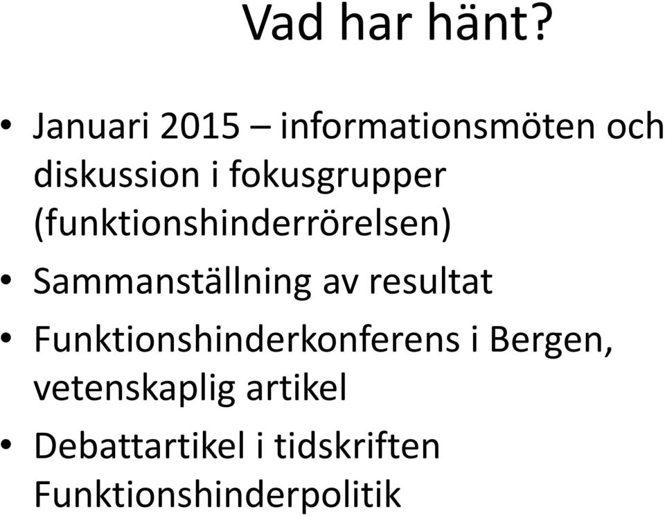 fokusgrupper (funktionshinderrörelsen) Sammanställning av