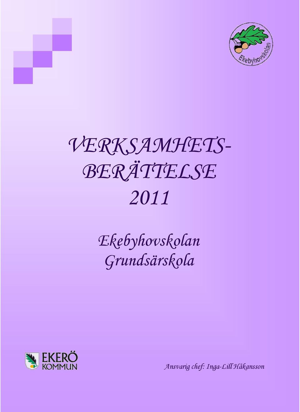 BERÄTTELSE 2011 Ekebyhovskolan