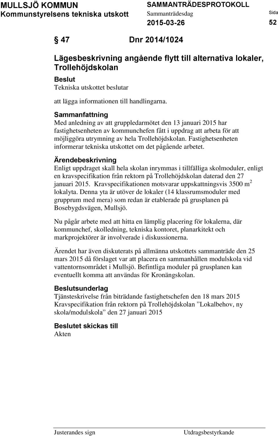 Fastighetsenheten informerar tekniska utskottet om det pågående arbetet.