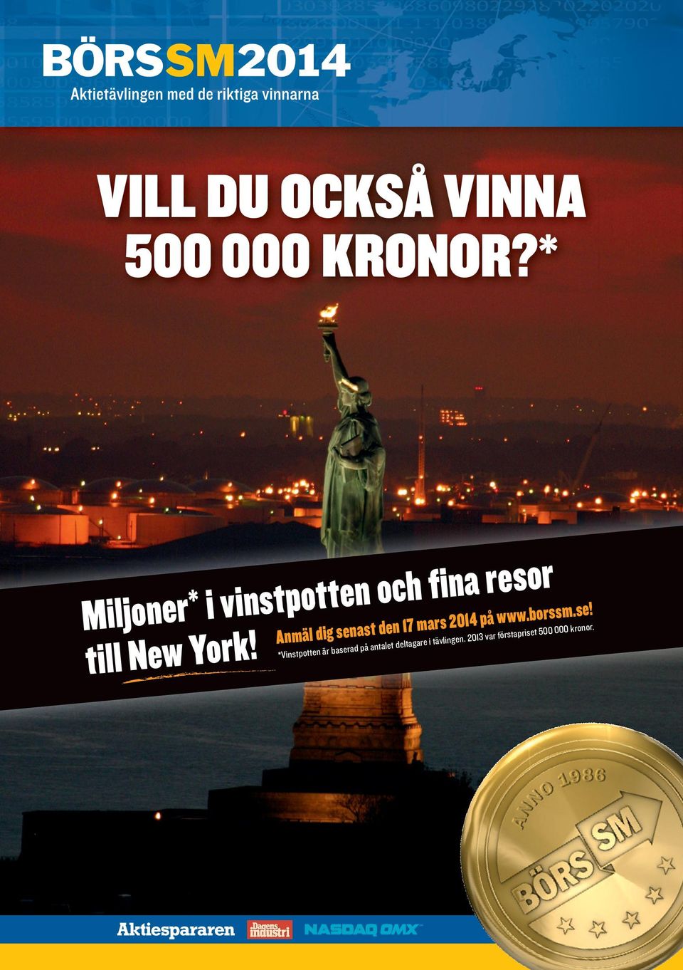 senast den 17 mars 2014 på www.borssm.se! till New York!