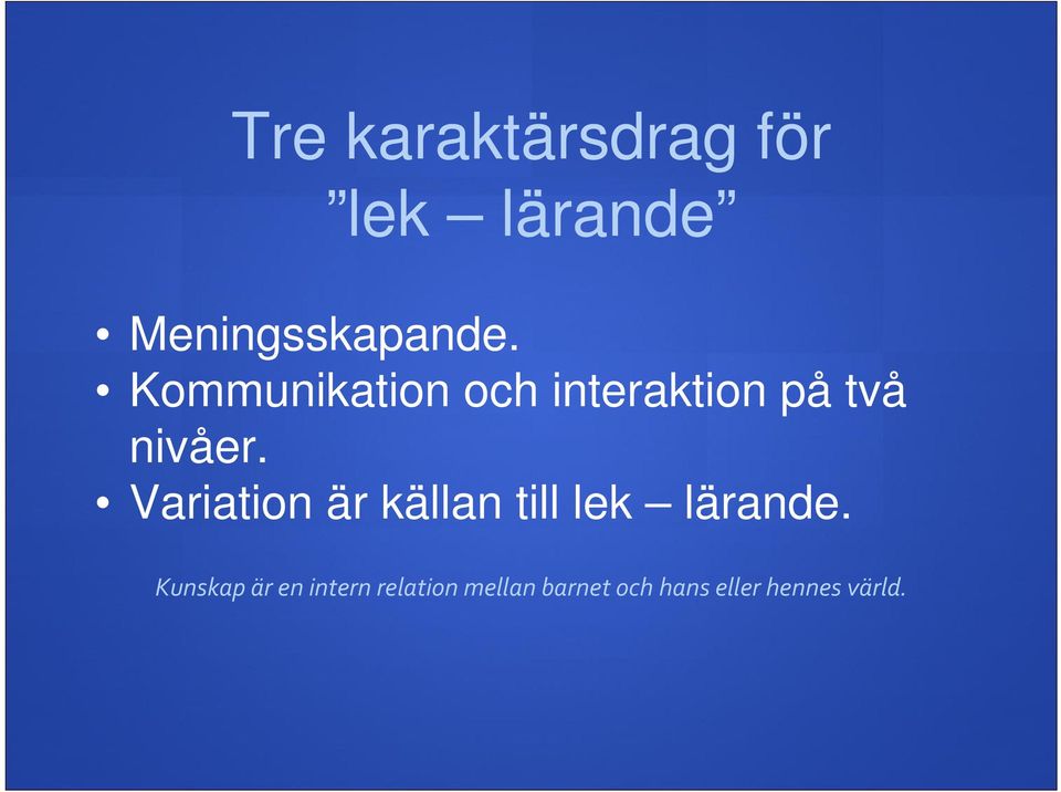 Variation är källan till lek lärande.