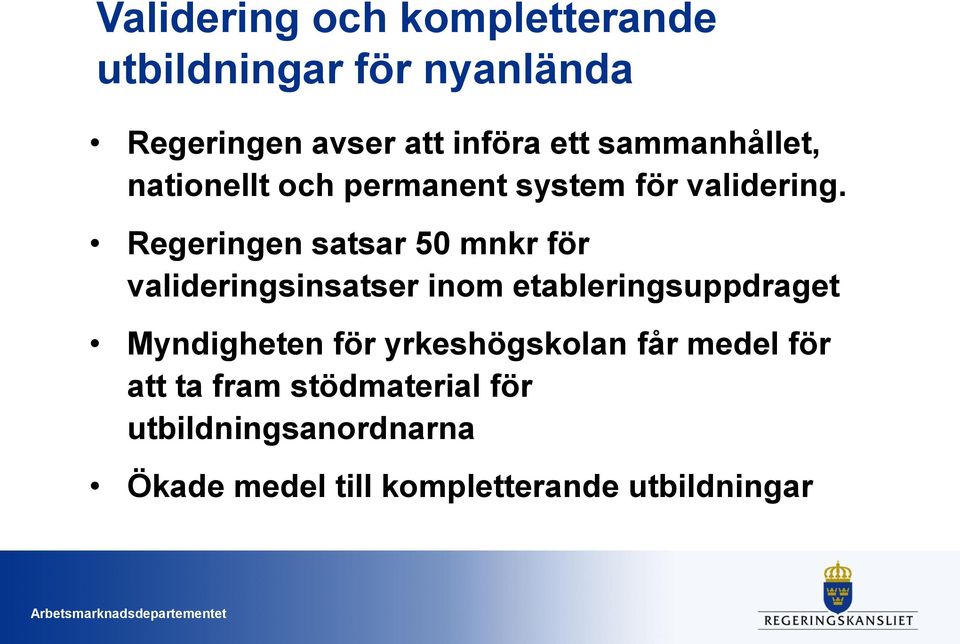 Regeringen satsar 50 mnkr för valideringsinsatser inom etableringsuppdraget Myndigheten för