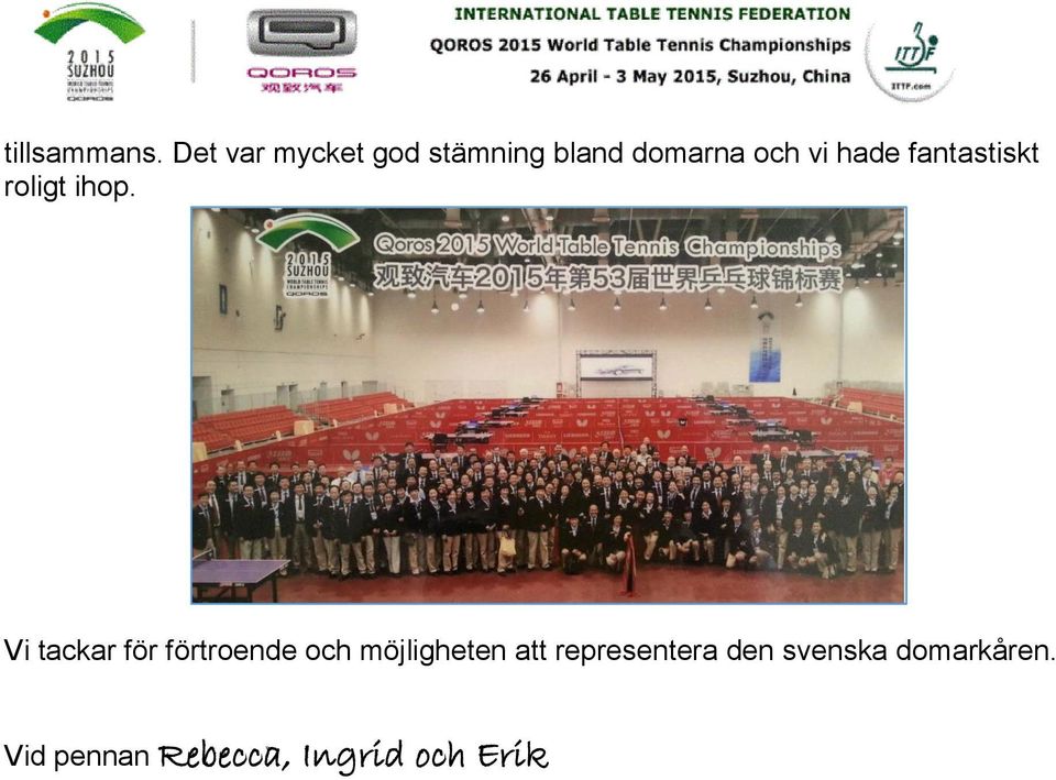 hade fantastiskt roligt ihop.