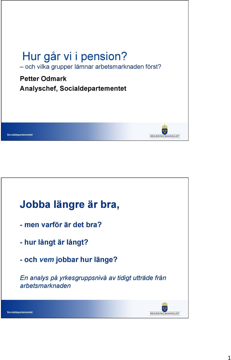 Petter Odmark Analyschef, Jobba längre är bra, - men varför är