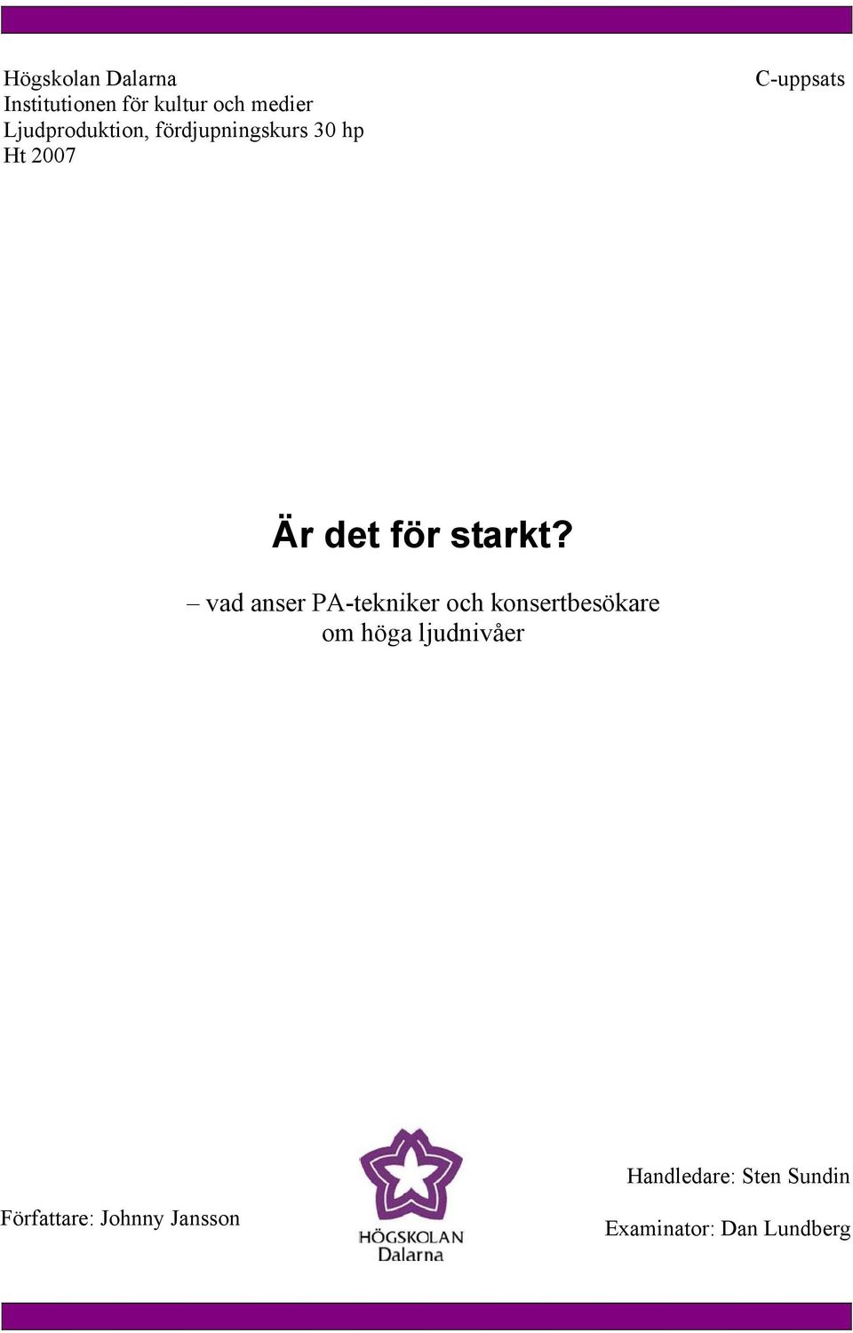 för starkt?